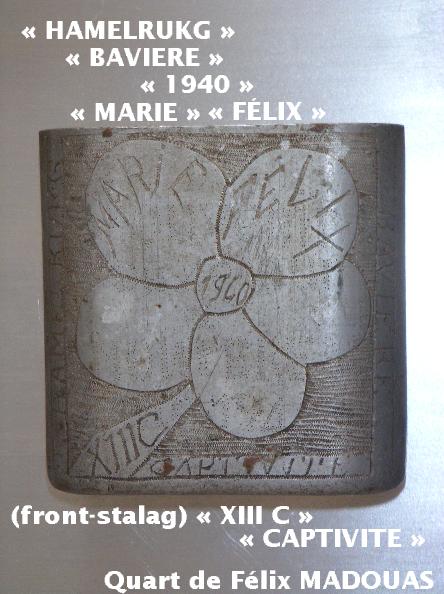 Quart (récipient) gravé de Félix Madouas. Détails : Marie, Félix, 1940, XIIIC (13C), CAPTIVITE, sur fleur à 5 pétales